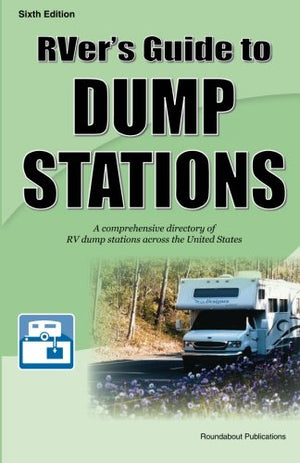 RVer's Guide to Dump Stations: A comprehensive directory of RV dump stations across the United States,Used