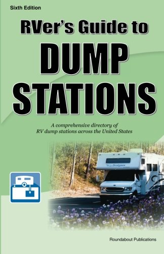 RVer's Guide to Dump Stations: A comprehensive directory of RV dump stations across the United States,Used