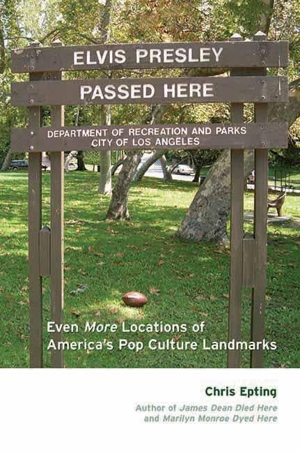Elvis Presley Passed Here: Even More Locations of America's Pop Culture Landmarks,Used
