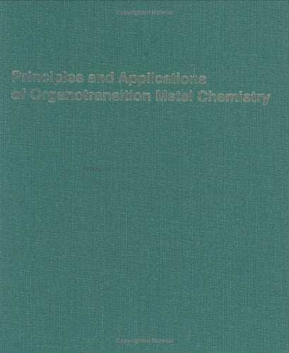 Principles and Applications of Organotransition Metal Chemistry,Used