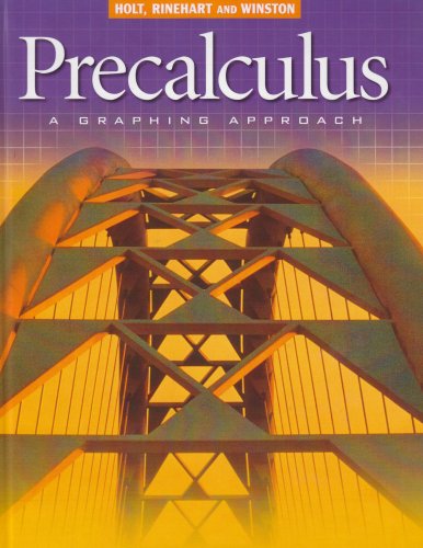 Precalculus, Grade 12 a Graphing Approach: Holt Precalculus a Graphing Approach,Used