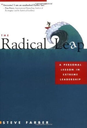 The Radical Leap: A Personal Lesson In Extreme Leadership-new,New