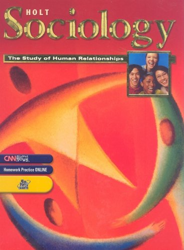 Holt Sociology: The Study Of Human Relationships: Student Edition Grades 912 2005,New