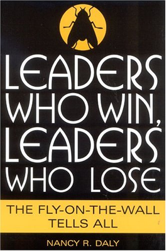Leaders Who Win, Leaders Who Lose: The FlyontheWall Tells All,Used