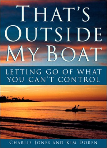 That's Outside My Boat: Letting Go of What You Can't Control,New
