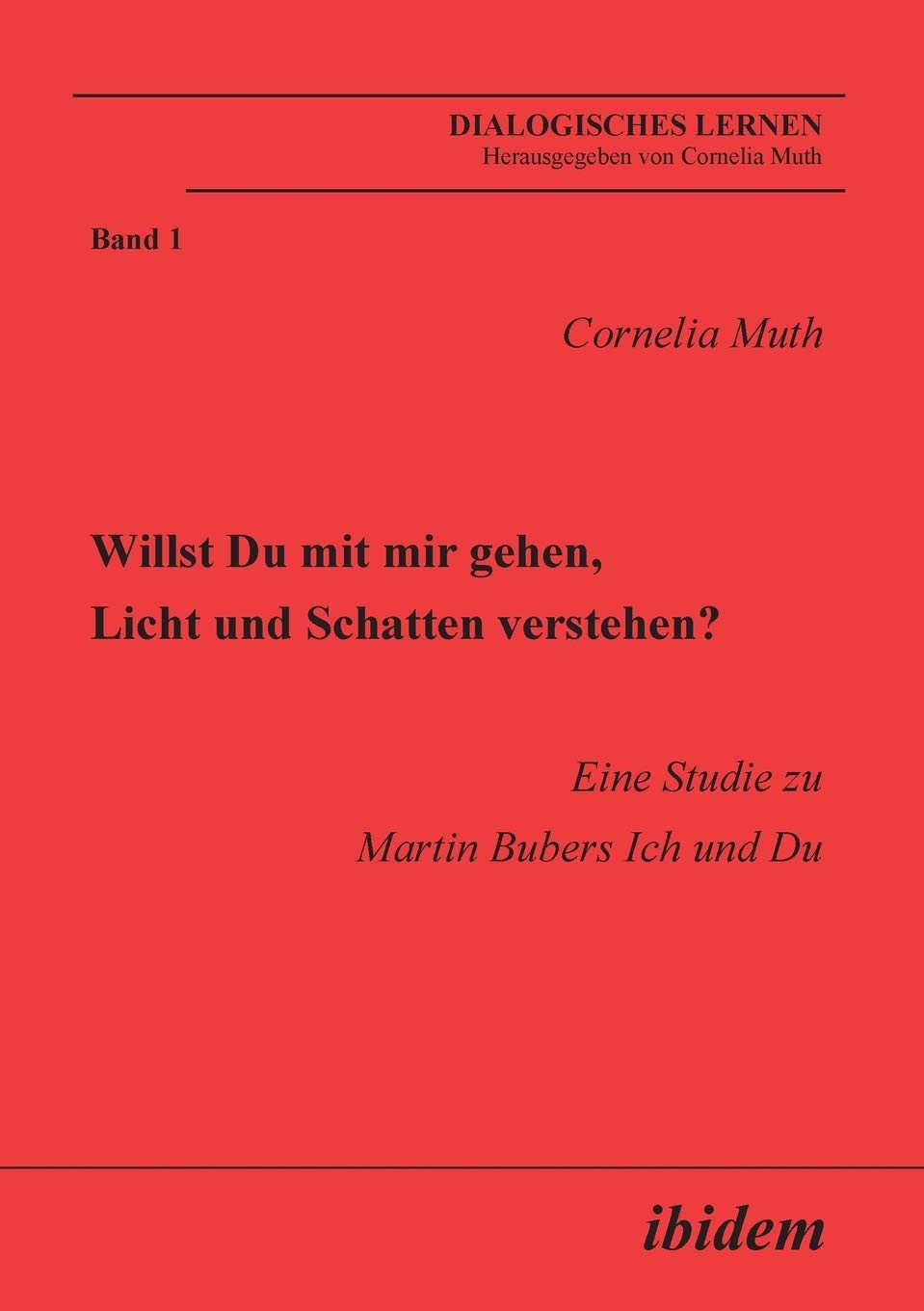 Willst Du mit mir gehen, Licht und Schatten verstehen?: Eine Studie zu Martin Bubers Ich und Du (Dialogisches Lernen) (German Ed,Used