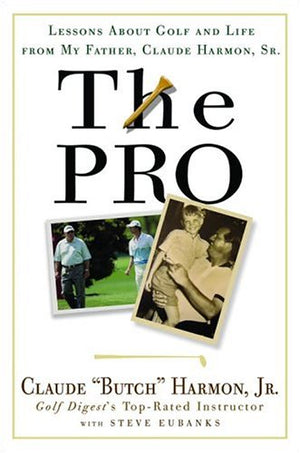 The Pro: Lessons from My Father About Golf and Life,Used