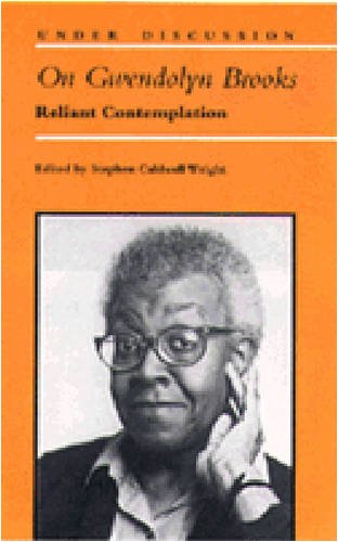 On Gwendolyn Brooks: Reliant Contemplation (Under Discussion),Used