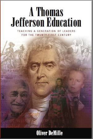 A Thomas Jefferson Education: Teaching a Generation of Leaders for the TwentyFirst Century,Used