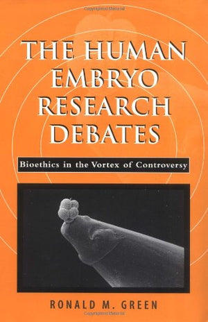 The Human Embryo Research Debates: Bioethics in the Vortex of Controversy,Used