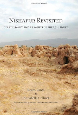 Nishapur Revisited: Stratigraphy and Ceramics of the Qohandez,Used
