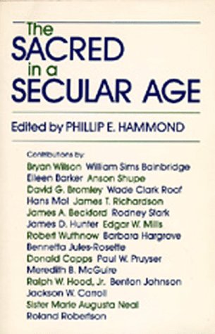 The Sacred in a Secular Age: Toward Revision in the Scientific Study of Religion,Used