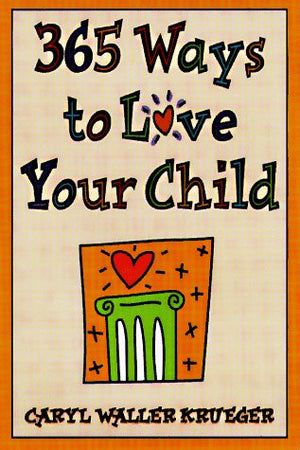 365 Ways to Love Your Child,Used