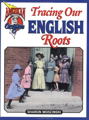 Tracing Our English Roots (American Origins Series),Used