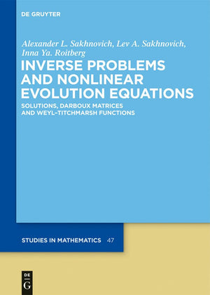 Inverse Problems and Nonlinear Evolution Equations: Solutions, Darboux Matrices and WeylTitchmarsh Functions (De Gruyter Studie,Used