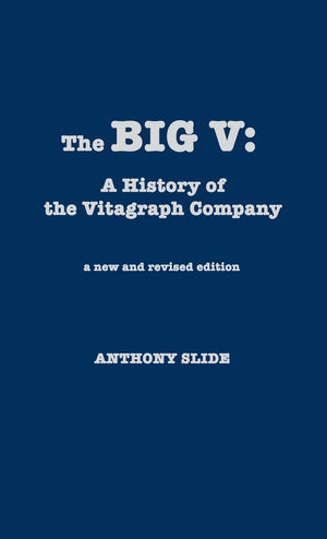 The Big V: A History Of The Vitagraph Company,Used