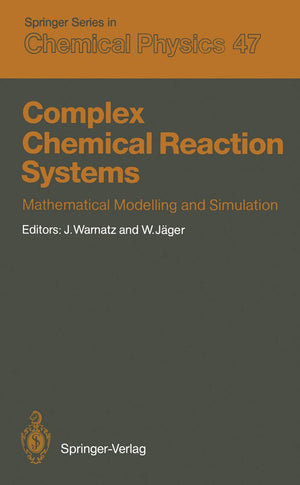 Complex Chemical Reaction Systems: Mathematical Modelling and Simulation Proceedings of the Second Workshop, Heidelberg, Fed. Re,New