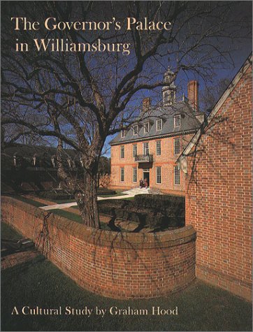 The Governor's Palace in Williamsburg: A Cultural Study (Williamsburg Decorative Arts Series),Used