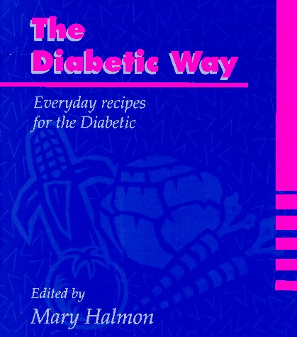 The Diabetic Way: Everyday Recipes for the Diabetic,Used