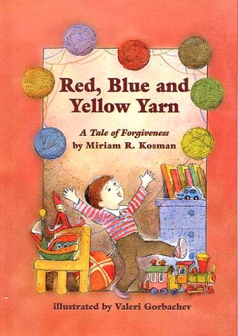 Red Blue & Yellow Yarn: A Tale of Forgiveness,New