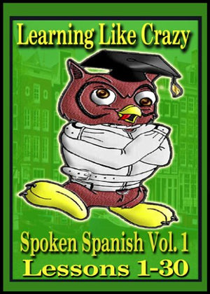 Learning Spanish Like Crazy Level 1 (Outofdate version replaced by New and Improved version: Learning Spanish Like Crazy Level,Used