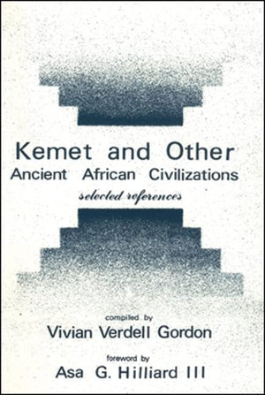 Kemet And Other Ancient African Civilizations: Selected References,New