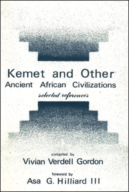 Kemet And Other Ancient African Civilizations: Selected References,New