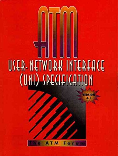 Atm User Network Interface (Uni) Specification Version 3.1