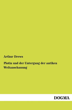 Plotin und der Untergang der antiken Weltanschauung (German Edition),Used