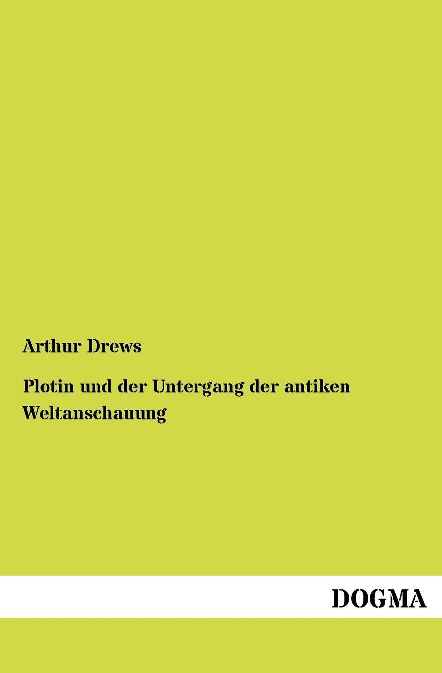 Plotin und der Untergang der antiken Weltanschauung (German Edition),Used