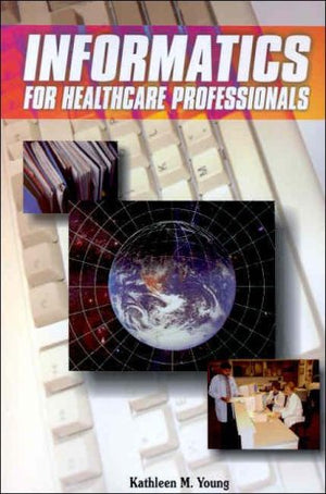 Informatics for Healthcare Professionals,New