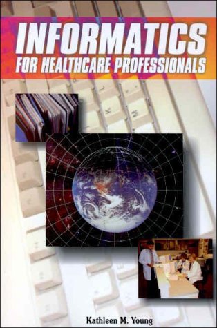 Informatics for Healthcare Professionals,New