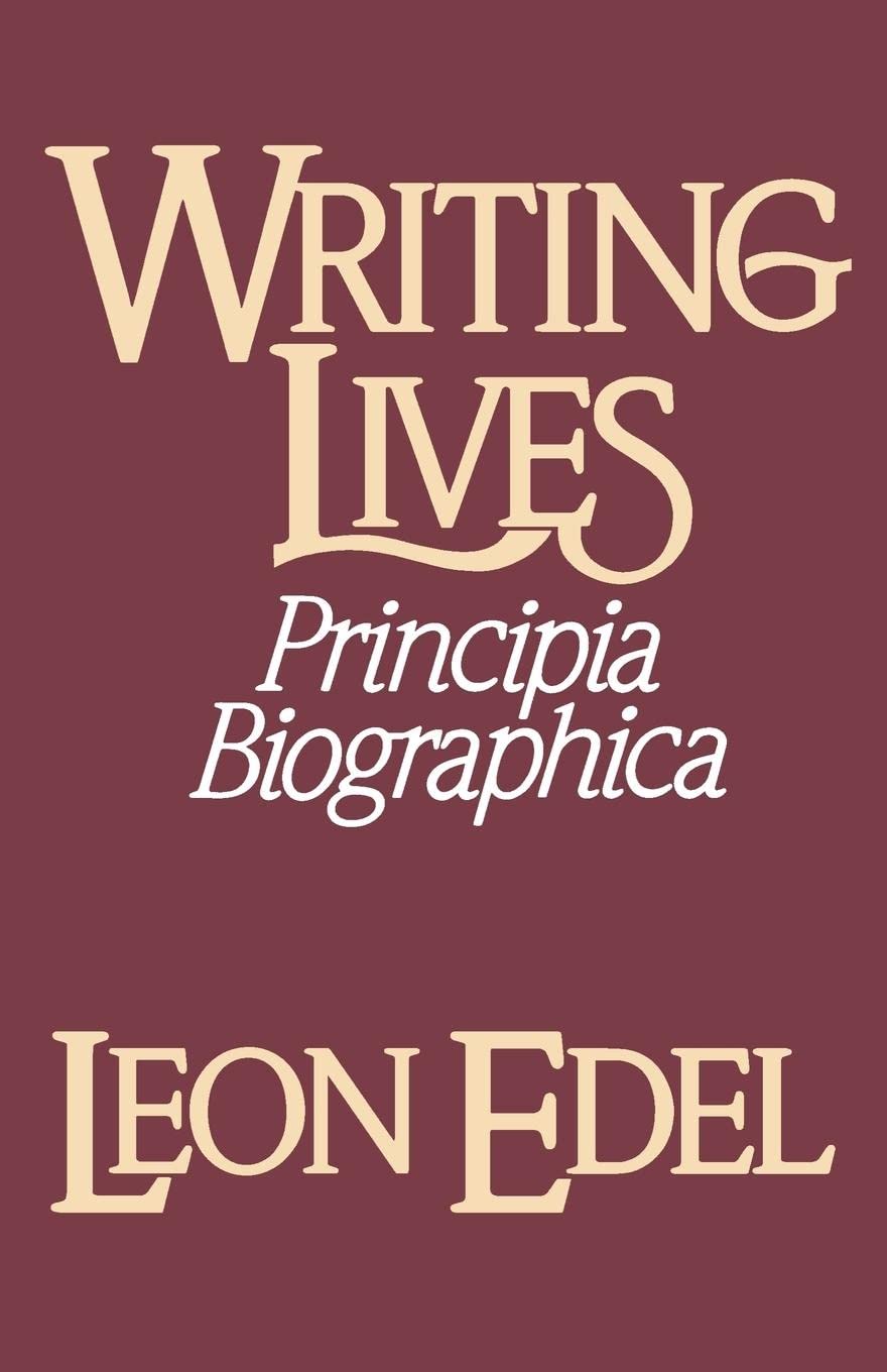 Writing Lives: Principia Biographica,New
