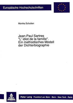 Jeanpaul Sartres L'Idiot De La Famille: Ein Methodisches Modell Der Dichterbiographie: Ein Vergleich Zwischen Wilhelm Diltheys ,Used