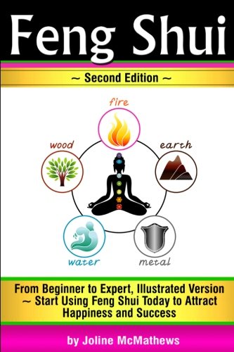 Feng Shui: From Beginner to Expert, Illustrated Version ~ Start Using Feng Shui Today to Attract Happiness and Success ( Feng Sh,Used