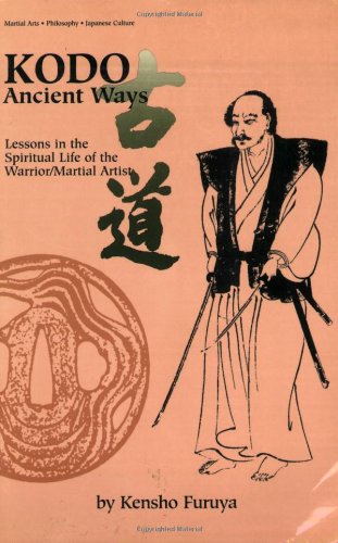 KODO: Ancient Ways: Lessons in the Spiritual Life of the Warrior/Martial Artist (Literary Links to the Orient),Used