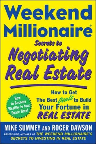 Weekend Millionaire Secrets To Negotiating Real Estate: How To Get The Best Deals To Build Your Fortune In Real Estate-new