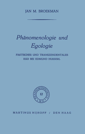 Phnomenologie Und Egologie: Faktisches Und Transzendentales Ego Bei Edmund Husserl (Phaenomenologica, 12) (German Edition),Used