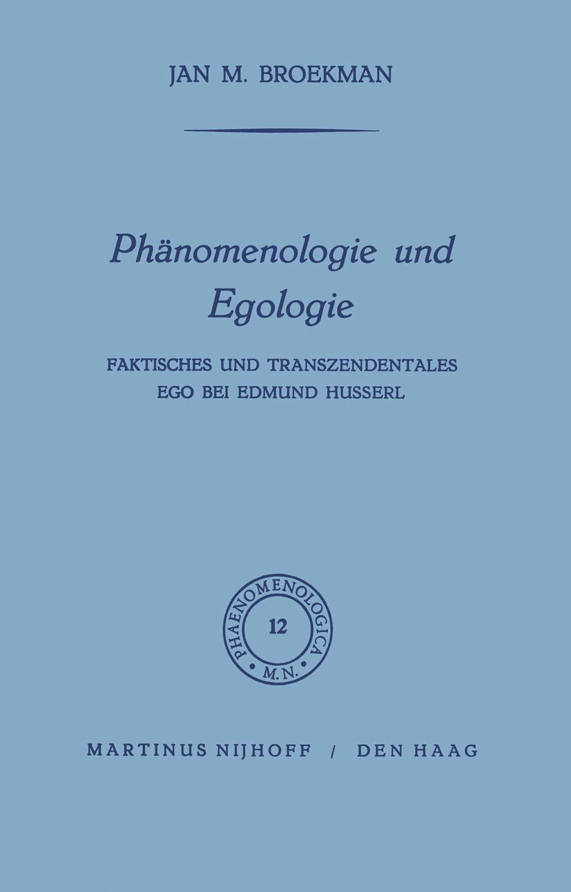 Phnomenologie Und Egologie: Faktisches Und Transzendentales Ego Bei Edmund Husserl (Phaenomenologica, 12) (German Edition),Used