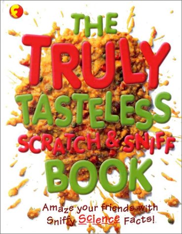 The Truly Tasteless Scratch & Sniff Book,Used