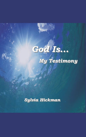 God Is... My Testimony,New
