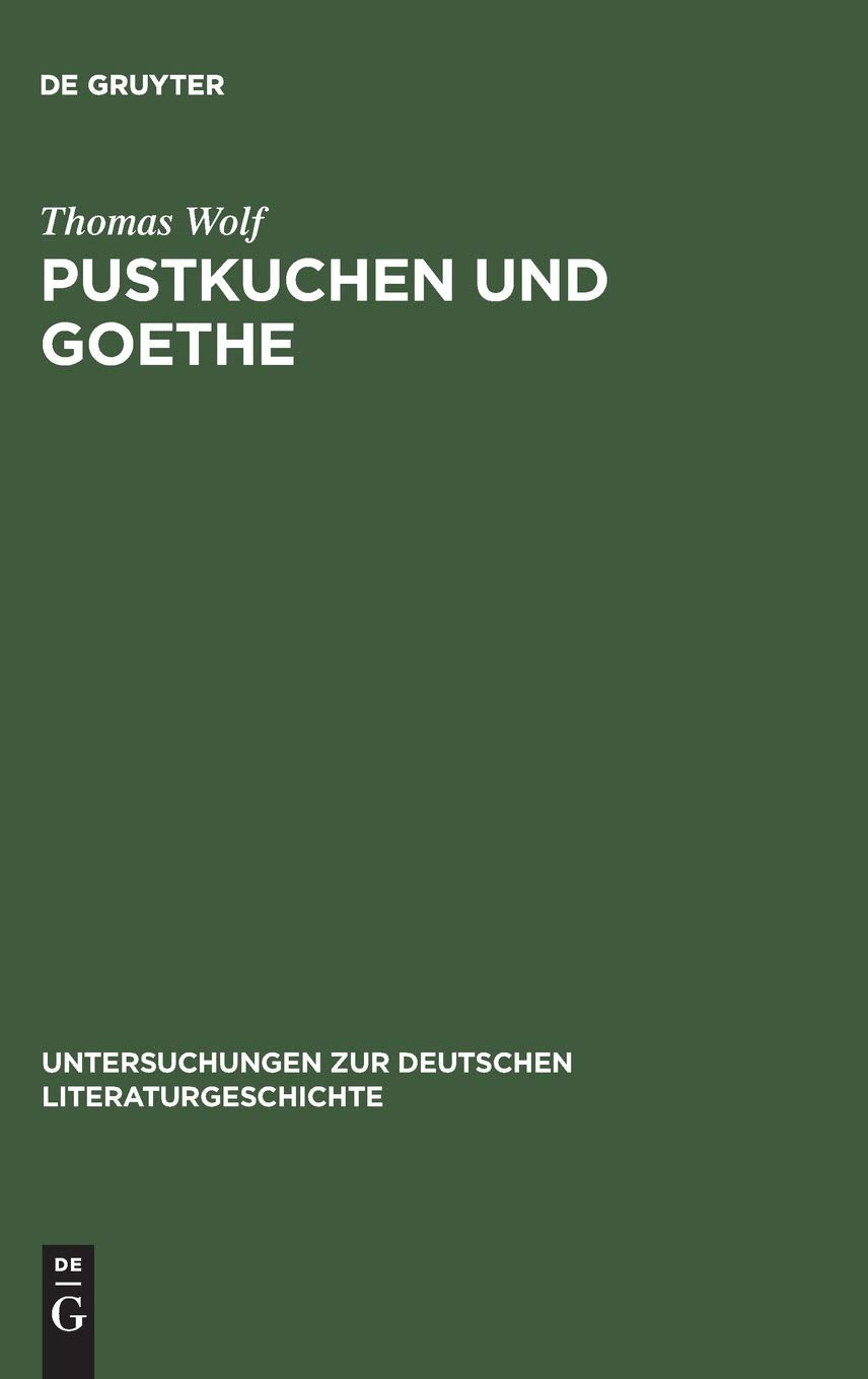 Pustkuchen und Goethe: Die Streitschrift als produktives Verwirrspiel (Untersuchungen zur deutschen Literaturgeschichte, 101) (G,Used