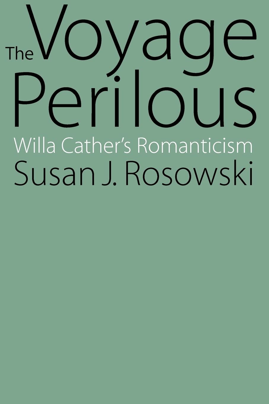 The Voyage Perilous: Willa Cather's Romanticism,Used