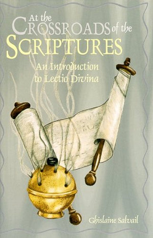 At The Crossroads Of Scriptures: An Introduction To Lectio Divina,Used