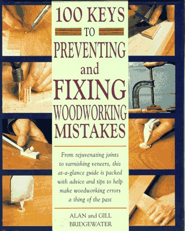 100 Keys to Preventing and Fixing Woodworking Mistakes,Used