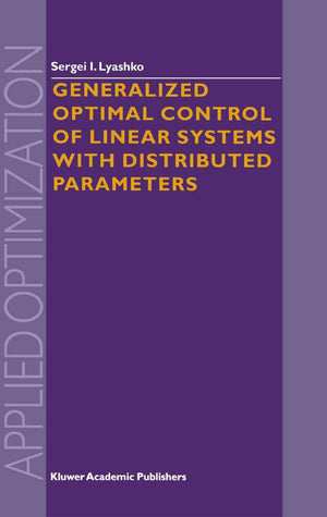 Generalized Optimal Control of Linear Systems with Distributed Parameters (Applied Optimization, 69),Used