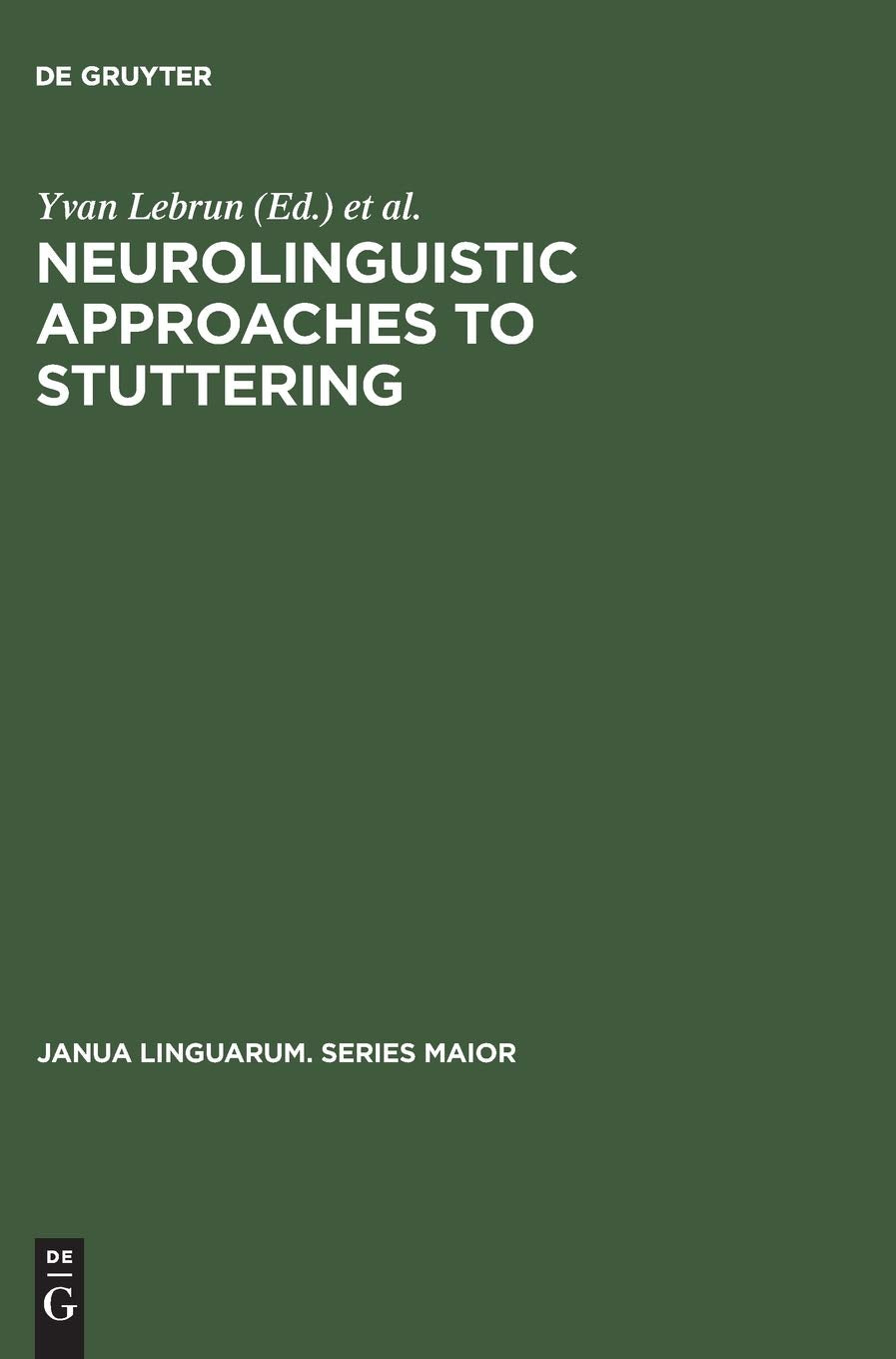 Neurolinguistic Approaches to Stuttering: Proceedings of the International Symposium on Stuttering (Brussels, 1972) (Janua Lingu,Used