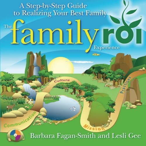 The Family Roi Experience: A Stepbystep Guide To Realizing Your Best Family,Used