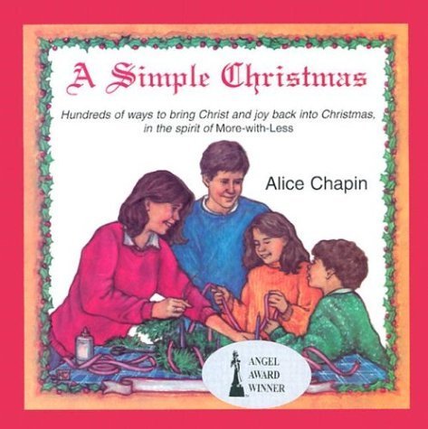A Simple Christmas: How to Bring Christ and Joy Back Into Christmas, in the Spirit of MoreWithLess /Out of Print,Used