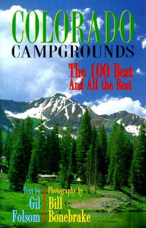 Colorado Campgrounds: The 100 Best and All the Rest,Used